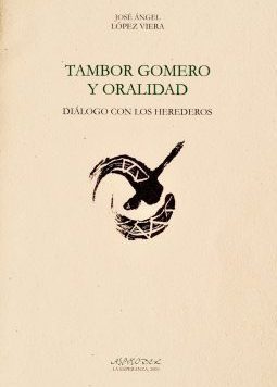 Tambor gomero y oralidad: diálogo con los herederos